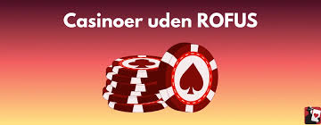 De Bedste Casinoer Uden ROFUS for Danske Spillere